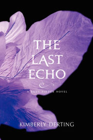 Title: The Last Echo (Body Finder Series #3), Author: Kimberly Derting
