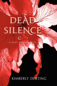 Title: Dead Silence (Body Finder Series #4), Author: Kimberly Derting