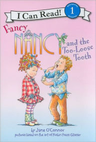 Title: Fancy Nancy and the Too-Loose Tooth (I Can Read Book 1 Series), Author: Jane O'Connor