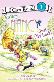 Title: Fancy Nancy: Just My Luck! (I Can Read Book 1 Series), Author: Jane O'Connor