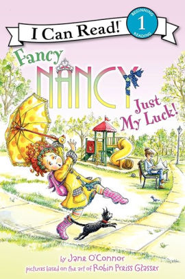 Fancy Nancy: Just My Luck! (I Can Read Book 1 Series) by Jane O'Connor ...