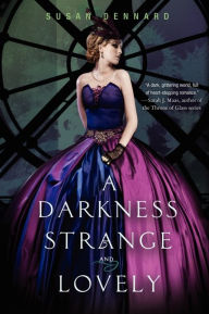 Title: A Darkness Strange and Lovely (Something Strange and Deadly Trilogy Series #2), Author: Susan Dennard