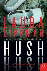 Title: Hush Hush (Tess Monaghan Series #12), Author: Laura Lippman