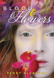 Title: Blood & Flowers, Author: Penny  Blubaugh