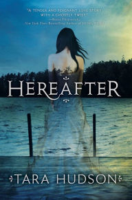 Title: Hereafter (Hereafter Trilogy Series #1), Author: Tara Hudson