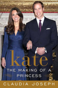 Title: Kate: The Making of a Princess, Author: Claudia Joseph