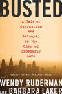 Busted: A Tale of Corruption and Betrayal in the City of Brotherly Love