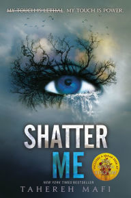 Title: Shatter Me (Shatter Me Series #1), Author: Tahereh Mafi