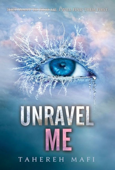 Unravel Me (Shatter Me Series #2)