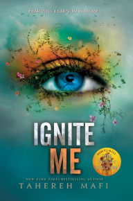 Title: Ignite Me (Shatter Me Series #3), Author: Tahereh Mafi