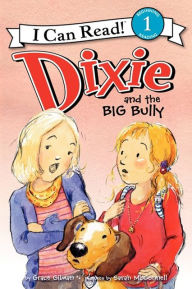 Title: Dixie and the Big Bully, Author: Grace Gilman