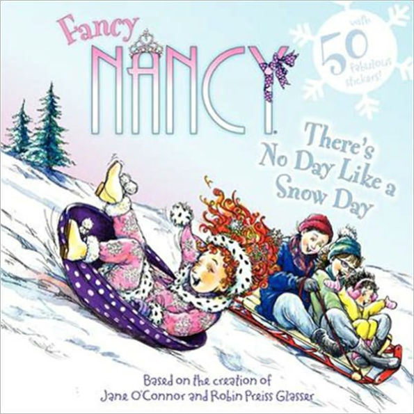 There's No Day Like a Snow Day (Fancy Nancy Series)