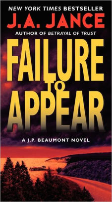 Title: Failure to Appear (J. P. Beaumont Series #11), Author: J. A. Jance