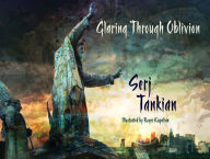 Title: Glaring Through Oblivion, Author: Serj Tankian