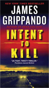 Title: Intent to Kill, Author: James Grippando