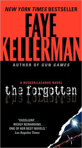 Title: The Forgotten (Peter Decker and Rina Lazarus Series #13), Author: Faye Kellerman