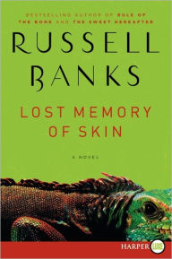 Title: Lost Memory of Skin, Author: Russell Banks