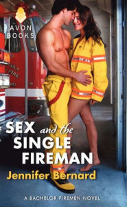 Title: Sex and the Single Fireman (Bachelor Firemen of San Gabriel Series #3), Author: Jennifer Bernard