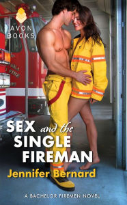 Title: Sex and the Single Fireman (Bachelor Firemen of San Gabriel Series #3), Author: Jennifer Bernard