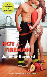 Title: Hot for Fireman (Bachelor Firemen of San Gabriel Series #2), Author: Jennifer Bernard