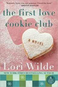 Title: The First Love Cookie Club (Twilight, Texas Series #3), Author: Lori Wilde