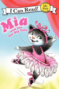 Title: Mia and the Too Big Tutu (My First I Can Read Series), Author: Robin Farley