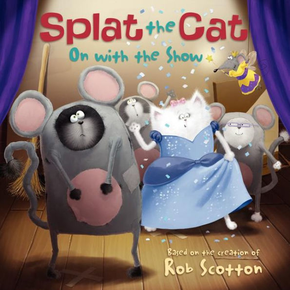 On with the Show (Splat the Cat Series)