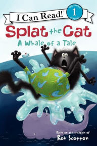 Title: A Whale of a Tale (Splat the Cat Series), Author: Rob Scotton