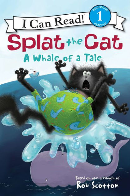 A Whale of a Tale (Splat the Cat Series) by Rob Scotton, Hardcover ...