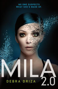 Title: Mila 2.0, Author: Debra Driza