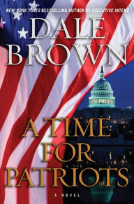 Title: A Time for Patriots (Patrick McLanahan Series #17), Author: Dale Brown