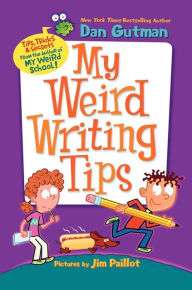 Title: My Weird Writing Tips, Author: Dan Gutman