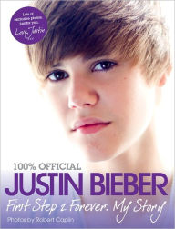 Title: Justin Bieber: First Step 2 Forever: My Story, Author: Justin Bieber