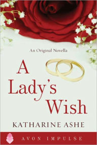 Title: A Lady's Wish, Author: Katharine Ashe