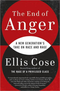 Title: The End of Anger: A New Generation's Take on Race and Rage, Author: Ellis Cose