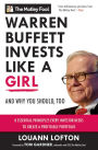 Warren Buffett Invests Like a Girl: And Why You Should, Too: 8 Essential Principles Every Investor Needs to Create a Profitable Portfolio