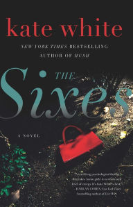 Title: The Sixes, Author: Kate White