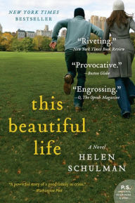 Title: This Beautiful Life, Author: Helen Schulman