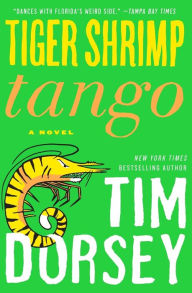 Title: Tiger Shrimp Tango (Serge Storms Series #17), Author: Tim Dorsey