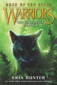 Title: The Forgotten Warrior (Warriors: Omen of the Stars Series #5), Author: Erin Hunter