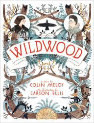 Title: Wildwood (The Wildwood Chronicles Series #I), Author: Colin Meloy