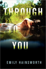 Title: Through to You, Author: Emily Hainsworth