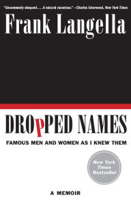 Title: Dropped Names: Famous Men and Women As I Knew Them, Author: Frank Langella