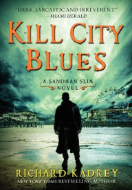 Title: Kill City Blues (Sandman Slim Series #5), Author: Richard Kadrey