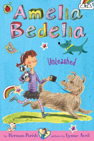 Title: Amelia Bedelia Unleashed (Amelia Bedelia Chapter Book #2), Author: Herman Parish