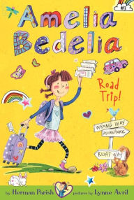 Title: Amelia Bedelia Road Trip! (Amelia Bedelia Chapter Book #3), Author: Herman Parish