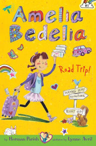Title: Amelia Bedelia Road Trip! (Amelia Bedelia Chapter Book #3), Author: Herman Parish