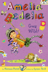 Title: Amelia Bedelia Goes Wild! (Amelia Bedelia Chapter Book #4), Author: Herman Parish