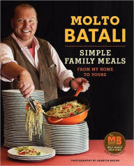 Title: Molto Batali: Simple Family Meals from My Home to Yours, Author: Mario Batali