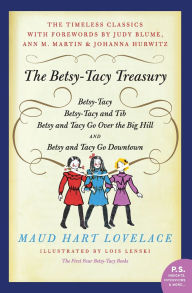 Title: The Betsy-Tacy Treasury: The First Four Betsy-Tacy Books, Author: Maud Hart Lovelace